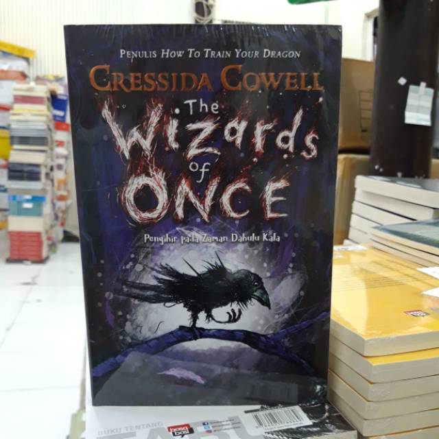 THE WIZARDS OF ONCE - PENYIHIR PADA ZAMAN DAHULU KALA - CRESSIDA COWELL