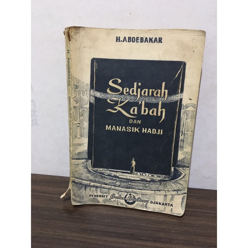 Sejarah Ka’bah & Manasik Hadji  H Aboebakar (AboebkarAtjeh)