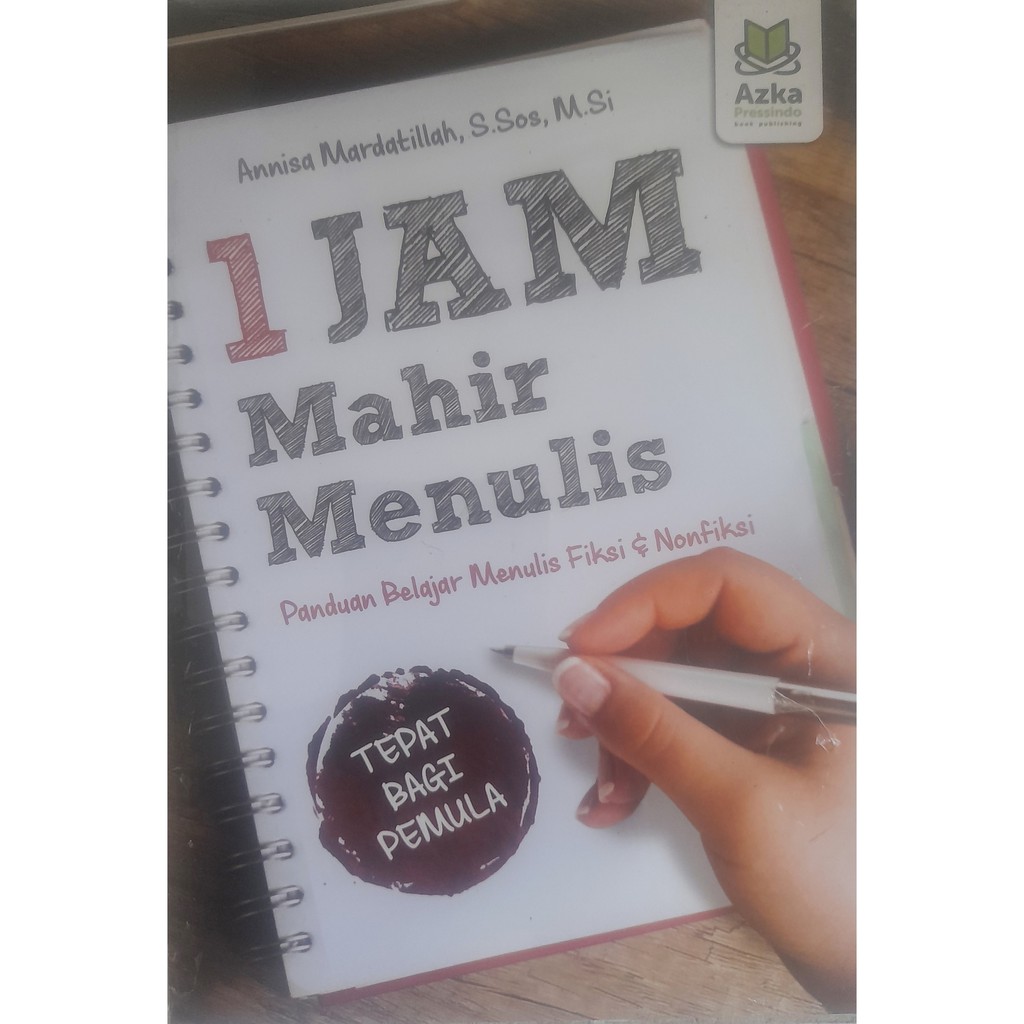 1 Jam Mahir Menulis Panduan Belajar Menulis Fiksi dan Non Fiksi