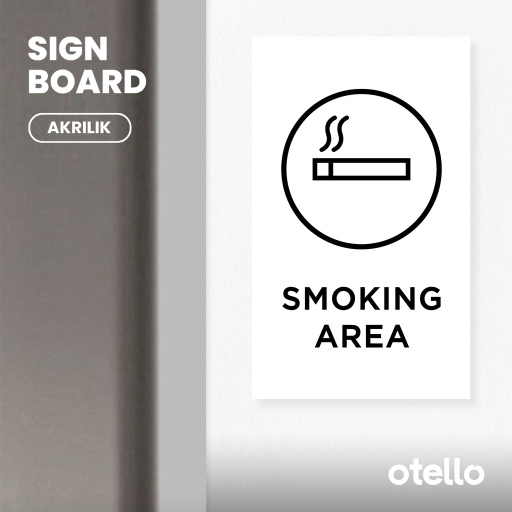 Otello Signage Smoking Area Sign Board Akrilik Modern Papan Penanda Acrylic Wilayah Area Merokok Petunjuk Peringatan