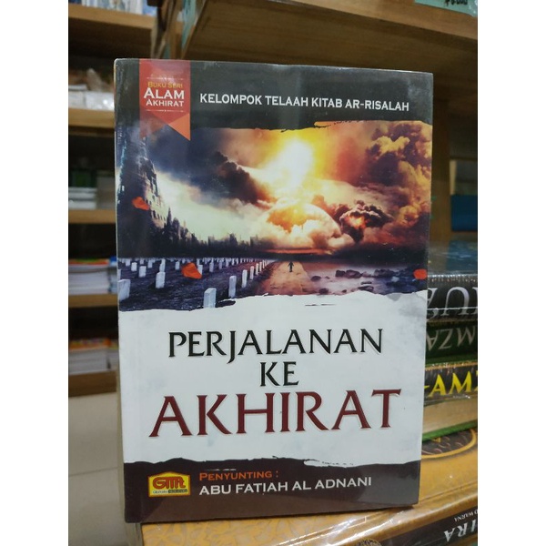 [Original] Buku Perjalanan Ke Akhirat Fase Perjalanan Menuju Akhirat Lengkap by Abu Fatiah Al Adnani