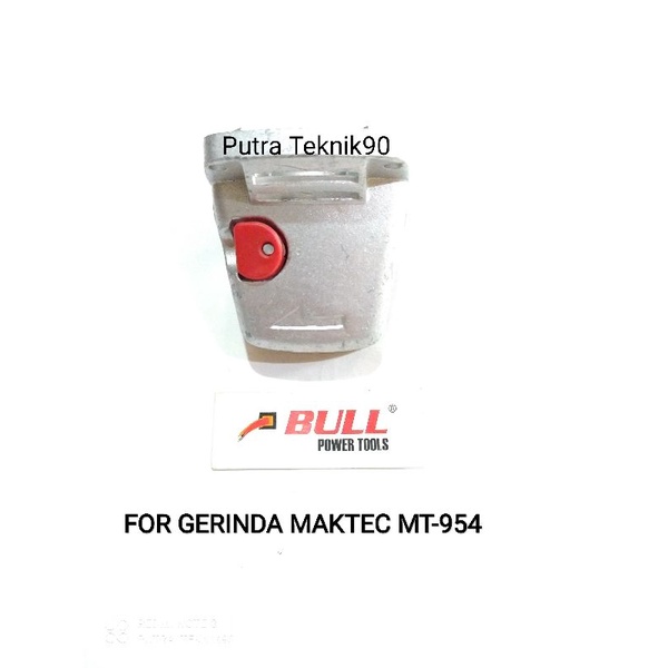 GEAR HOUSING BEARING BOX GERINDA MAKTEC MT954/ TUTUP KEPALA GERINDA MAKTEC MT-954