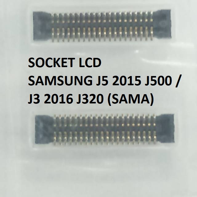 SOCKET LCD SAMSUNG J5 2015 J500 J3 2016 J320 J300 J700 A700F G800F G850F  G900F J500F T700 T705 T710 T715 di mesin CONNECTOR KONEKTOR SOKET LCD