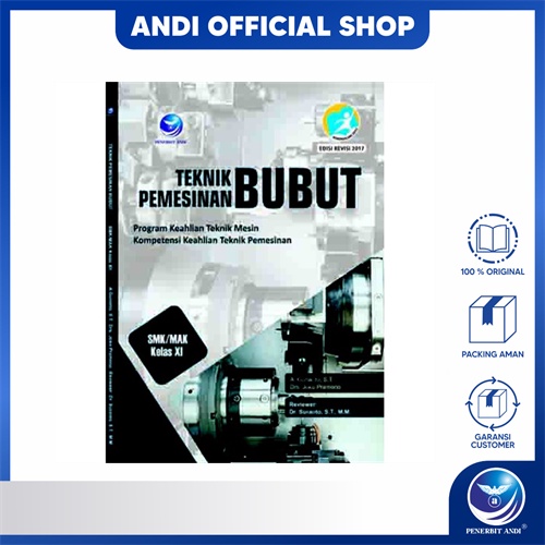 Penerbit Andi - Teknik Pemesinan Bubut SMK/MAK Kelas XI, Program Keahlian Teknik Mesin Kompetensi Ke