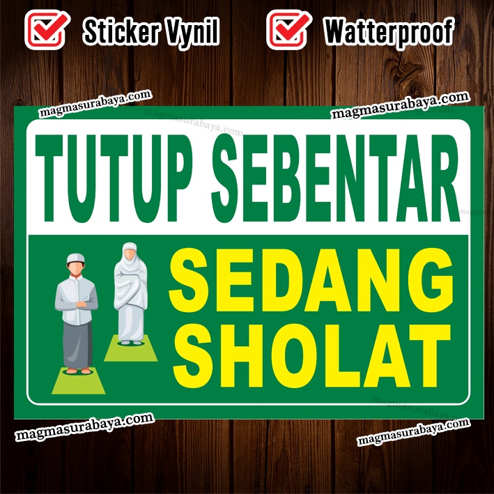 

Stiker TUTUP SEBENTAR sedang SHOLAT magma surabaya