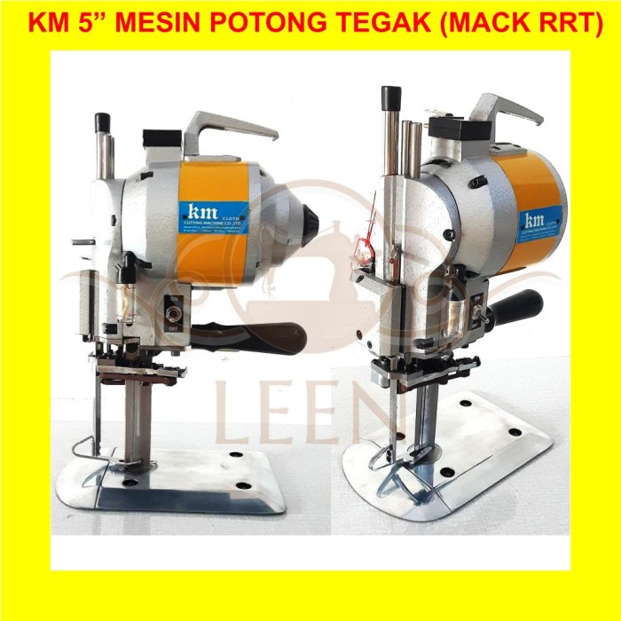 Mesin Potong Bahan Kain Tegak 5&quot; KM KM5&quot; Mack RRT Cutting Machine LEEN