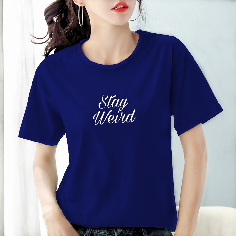 Kaos Wanita Stay Weird / Baju Wanita / Tshirt Wanita / Atasan Wanita