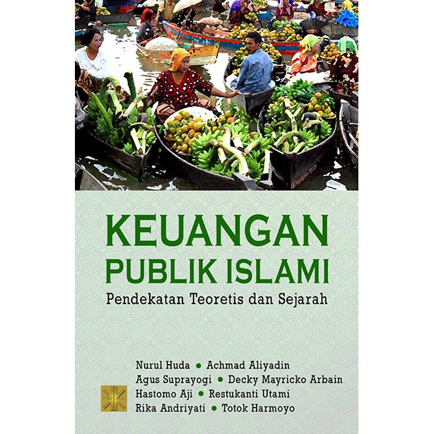 Buku Keuangan Publik Islami Pendekatan Teoritis dan Sejarah Nurul Huda