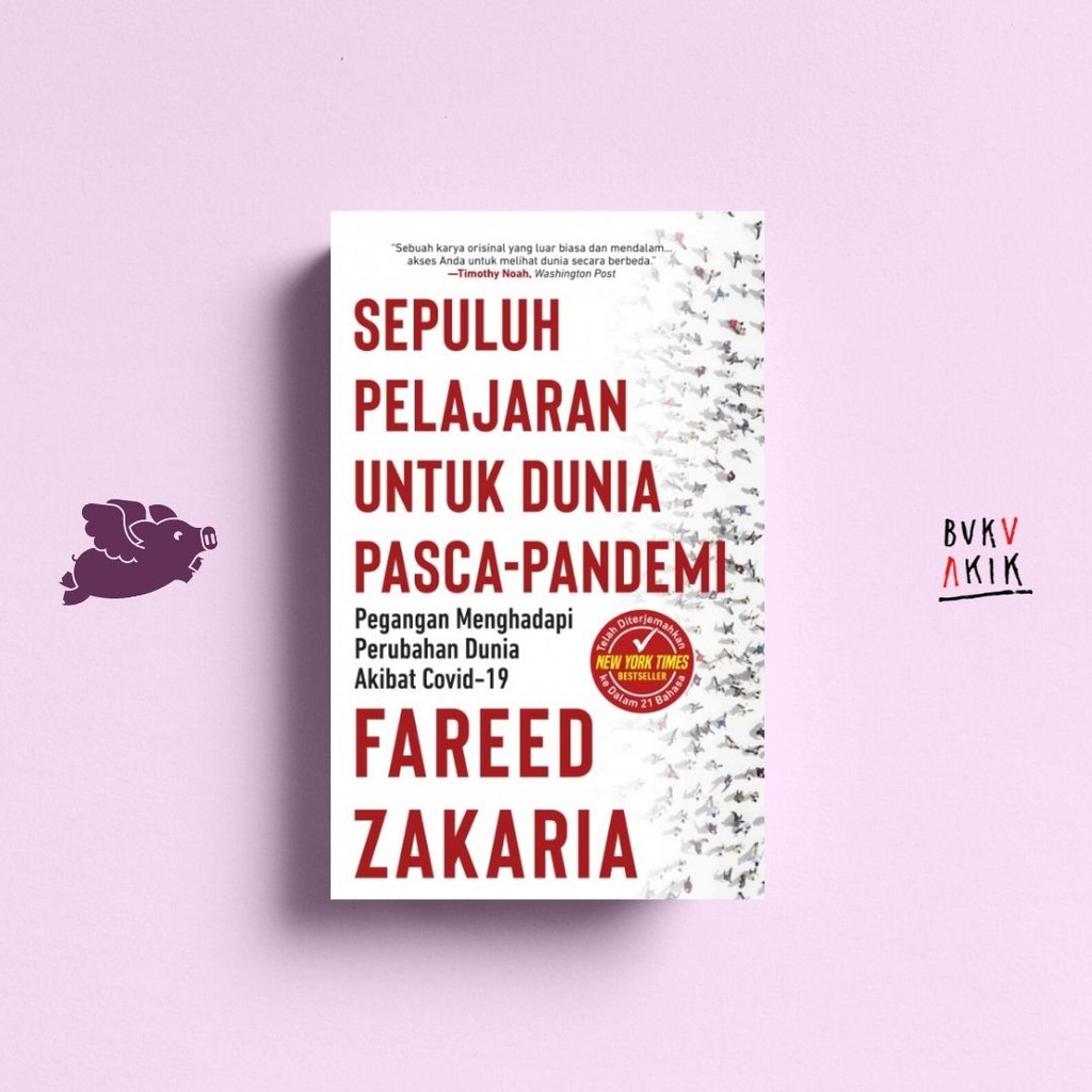 SEPULUH PELAJARAN UNTUK DUNIA PASCA-PANDEMI - Fareed Zakaria