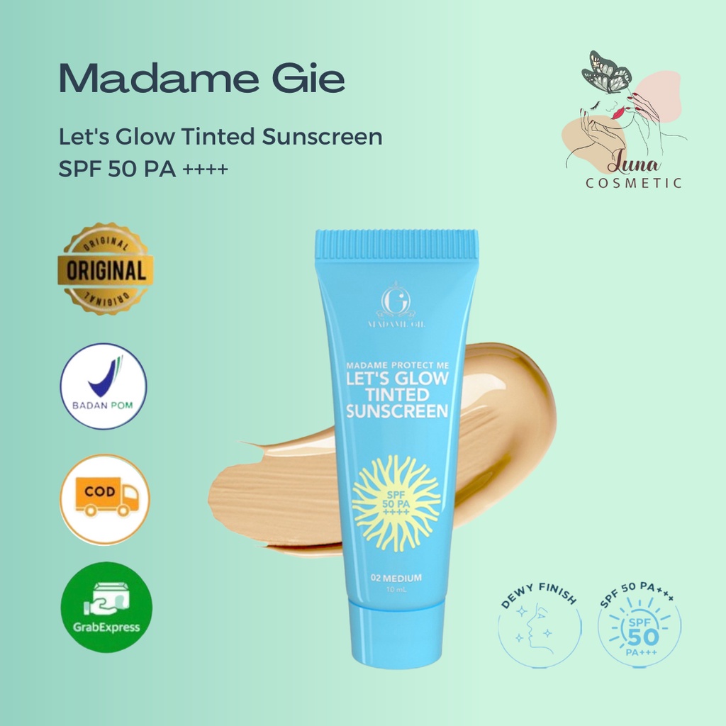 Madame Gie Madame Protect Me Let's Glow Tinted Sunscreen SPF 50 PA ++++ Sunblock 10ml