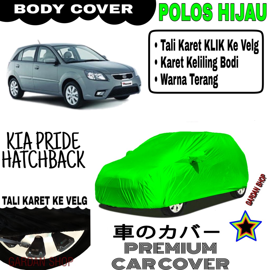 Sarung Mobil KIA PRIDE HATCHBACK Polos HIJAU Body Cover Penutup Body Pride PREMIUM Hijau