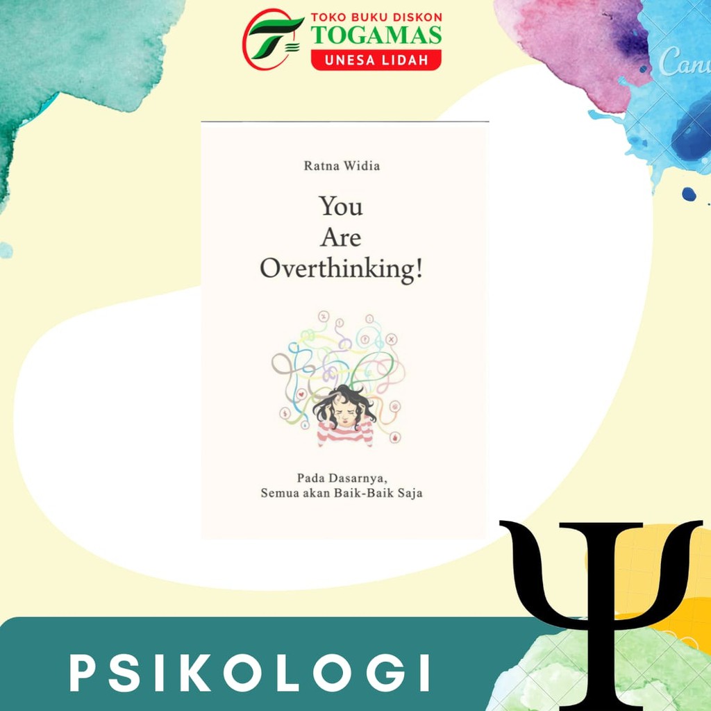 You Are Overthinking! : Pada Dasarnya, Semua Akan Baik-Baik Saja - Ratna Widia