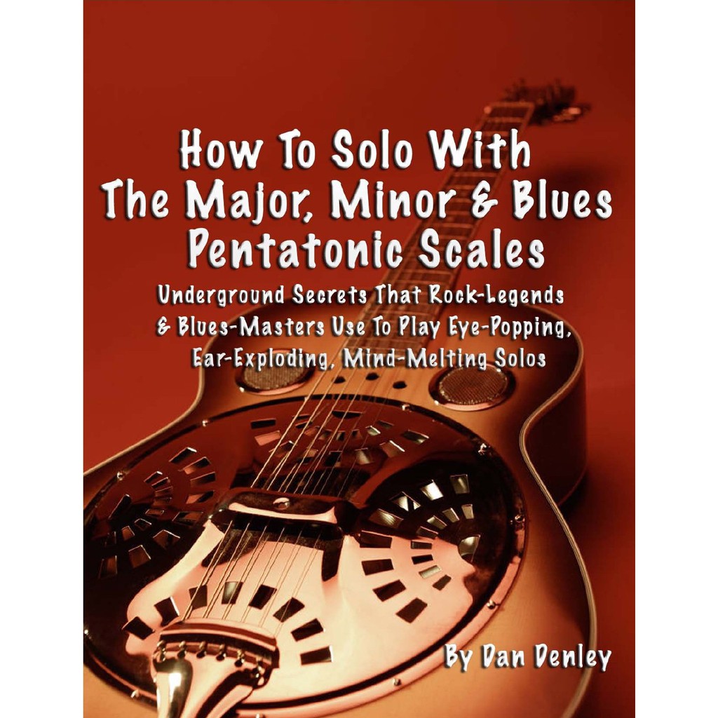 Buku Gitar How to Solo with the Major, Minor, & Blues Pentatonic Scale