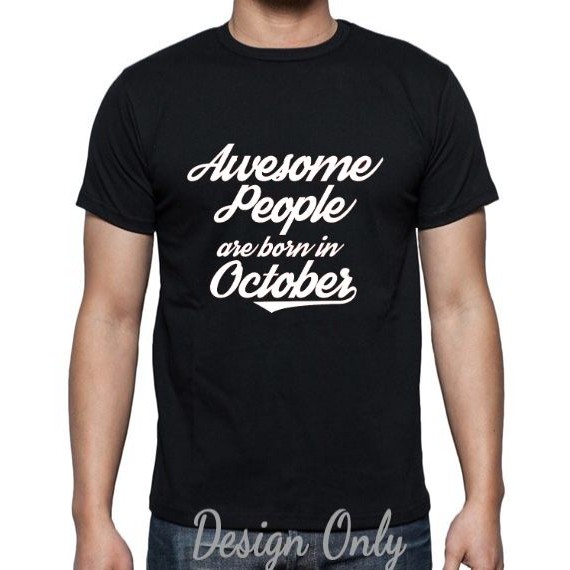KAOS ULTAH AWESOME PEOPLE ARE BORN IN OCTOBER BY CLOTHSERTO