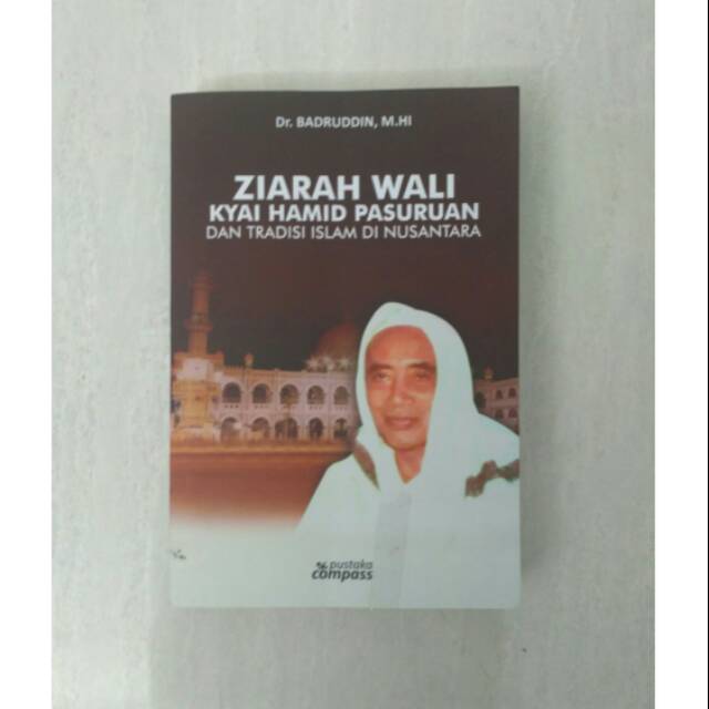 ZIARAH WALI KYAI HAMID PASURUAN DAN TRADISI ISLAM DI NUSANTARA - PUSTAKA COMPASS