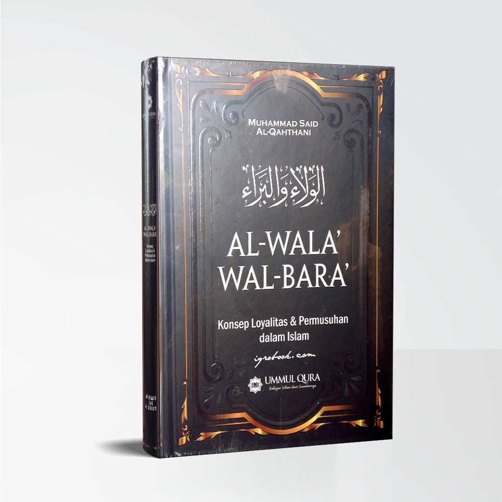Al-Wala’ Wal Bara’ Loyalitas Permusuhan Dalam Islam