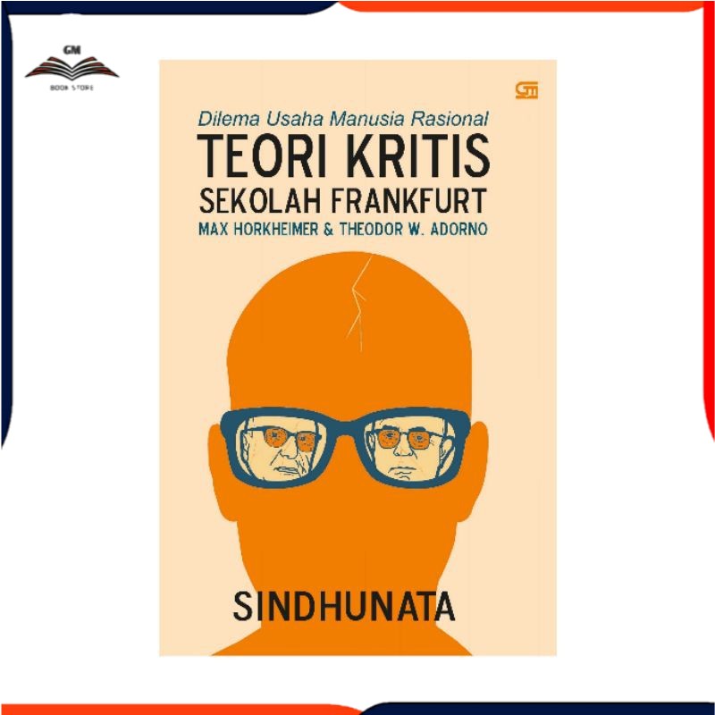Dilema Usaha Manusia Rasional TEORI KRITIS SEKOLAH FRANKFURT - Sindhunata