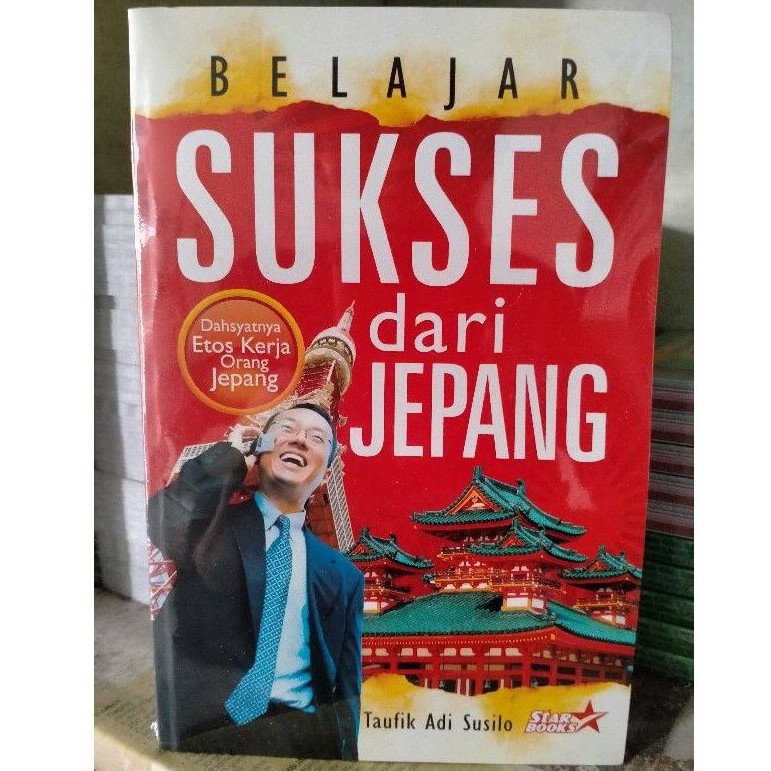 Jual Belajar Sukses Dari Jepang; Dahsyatnya Etos Kerja Orang Jepang ...