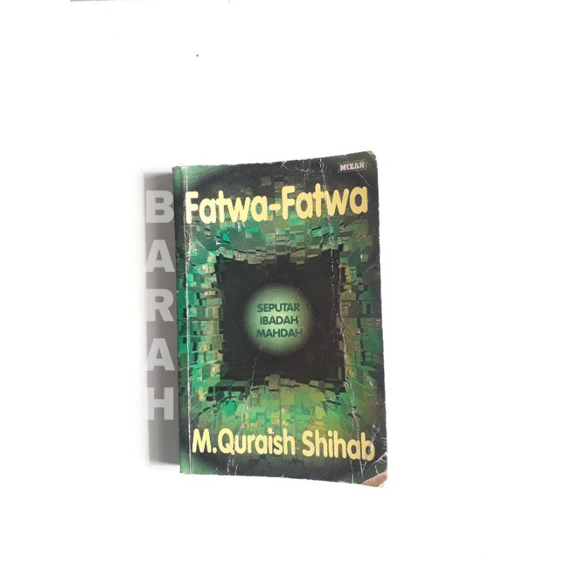 Fatwa-Fatwa Seputar Ibadah Mahdah. M Quraish Shihab
