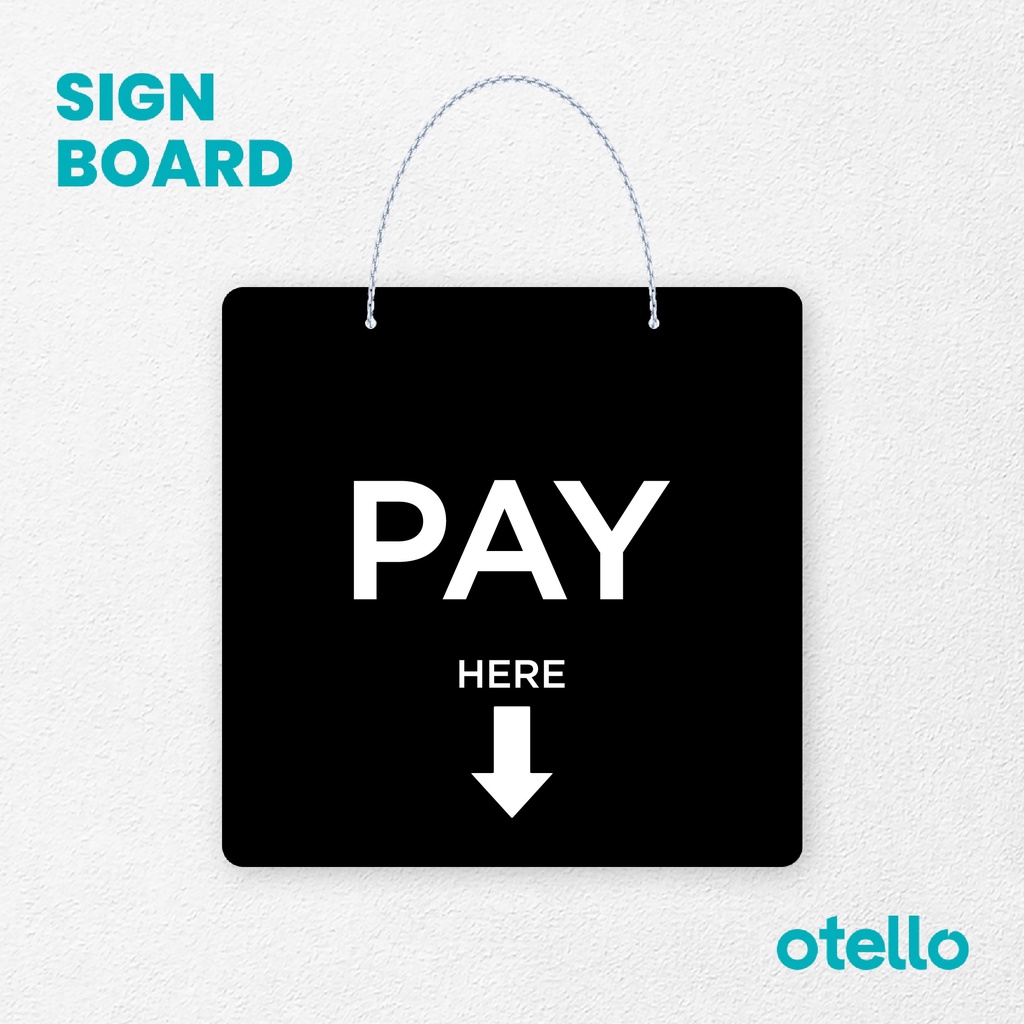 Otello Signage Pay Here Cetak Signage Board Acrylic Papan Gantung Akrilik Rantai Petunjuk Toko Modern Minimalist Kafe Restoran Kantor Gedung Cafe