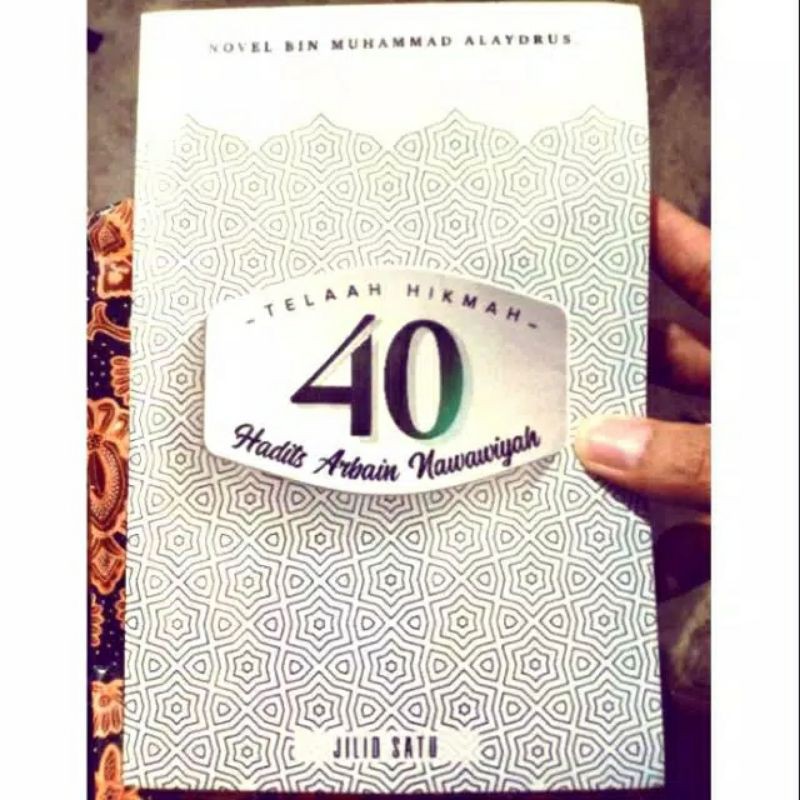 Telaah 40 Hadis Arbain Nawawiyah : Buku Baru Habib Novel Alaydrus