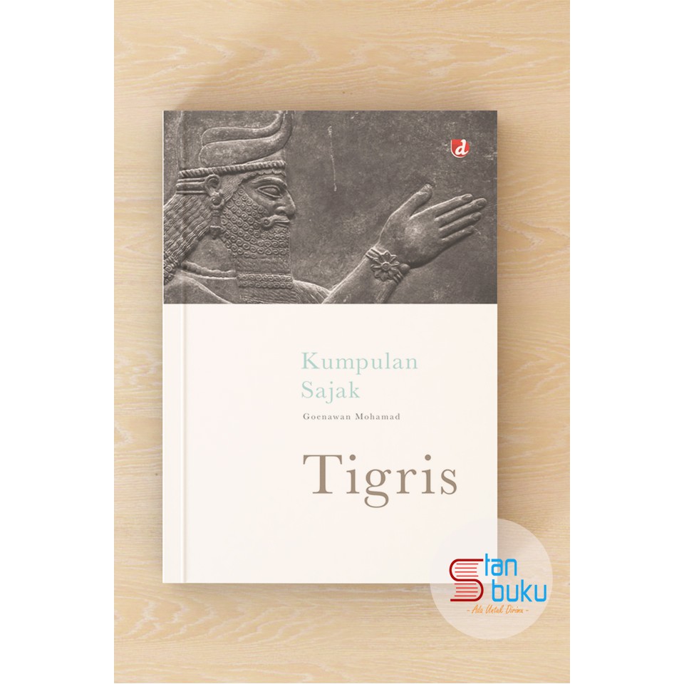 Tigris: Kumpulan Sajak - Goenawan Mohamad