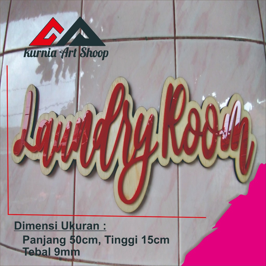 Kurnia Art Shoop Hiasan Dinding Huruf Timbul Laundry Room premium ( Bahan Akrilik & Kayu )