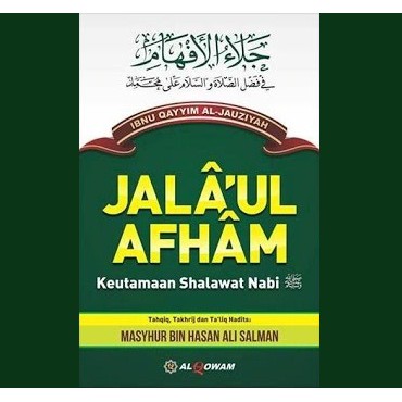 JALAUL AFHAM  - Keutamaan Sholawat Nabi Muhammad SAW - Ibnu Qayyim Al-Jauziyah