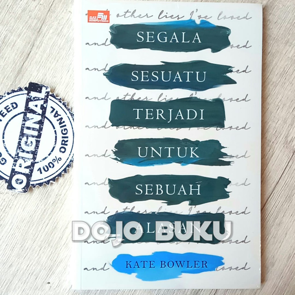 Segala Sesuatu Terjadi Untuk Sebuah Alasan by Kate Bowler