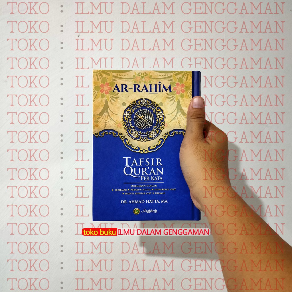 BIRU - A5 Al Quran Ar Rahim Tafsir Quran Per Kata Dr Ahmad Hatta - Ar Rahman A5 - Maghfirah Pustaka