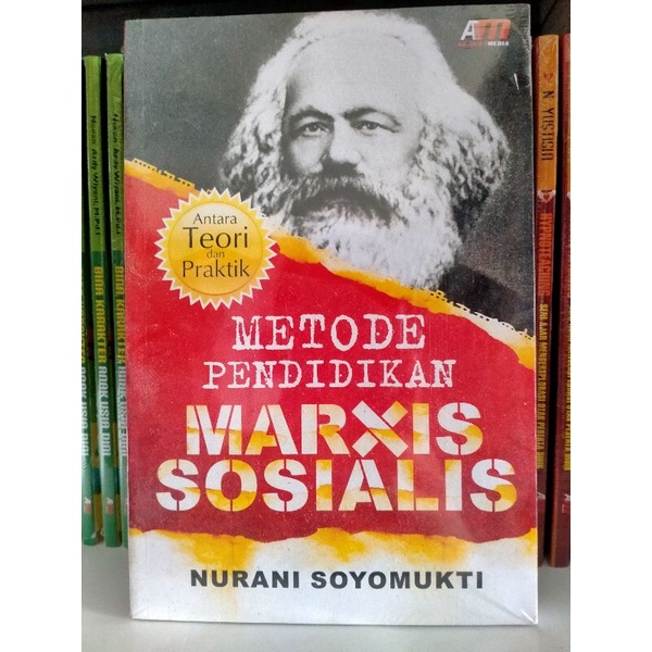 Metode Pendidikan Marxis Sosialis; Antara Teori dan Praktik - Nurani Soyomukti