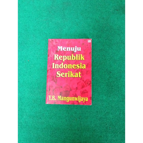 ORIGINAL Buku Menuju Republik Indonesia Serikat - Y.B. Mangunwijaya