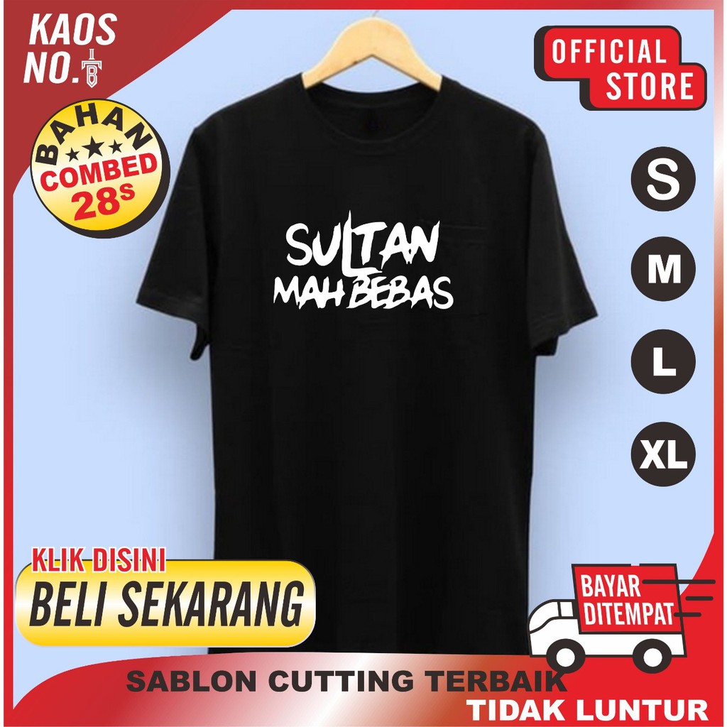 COD/KAOS SULTAN BEBAS/KAOS PRIA/KAOS WANITA/KAOS MURAH