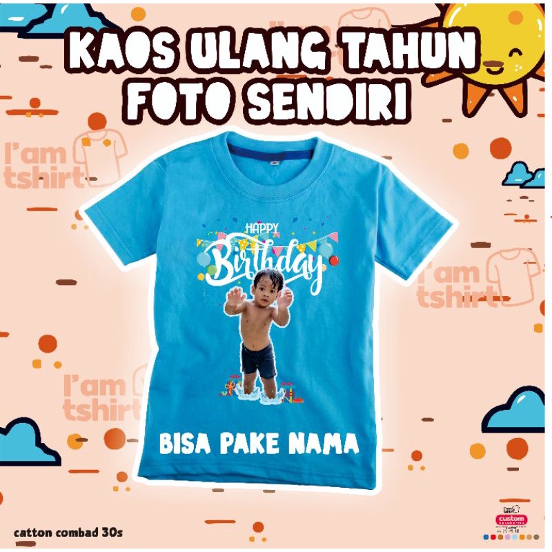 Kaos Ulang Tahun Foto Anak Custom Catton Combad