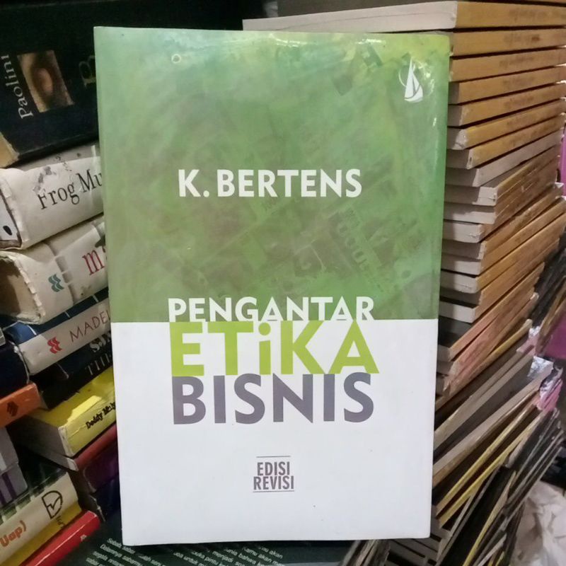 PENGANTAR ETIKA BISNIS: K Bertens