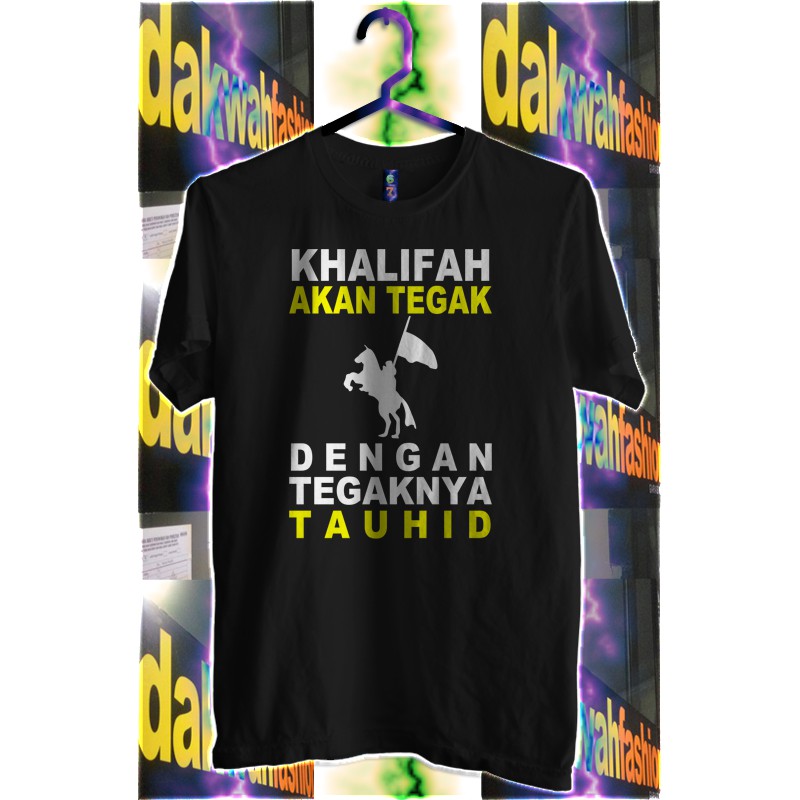 KAOS DAKWAH ISLAM Khilafah Akan Tegak Dengan Tegaknya Tauhid