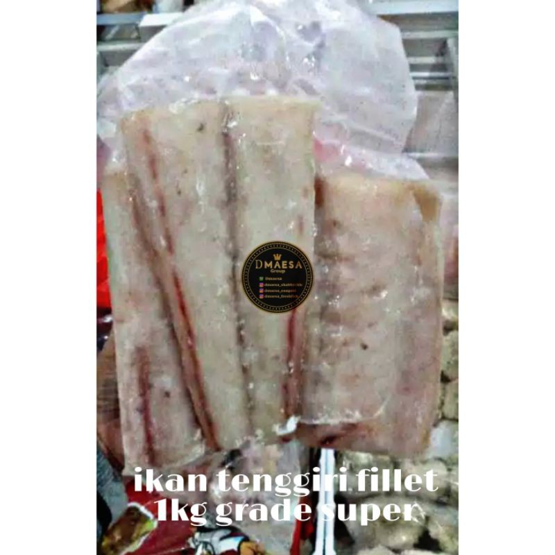 

IKAN TENGGIRI FILLET GRADE SUPER 1KG