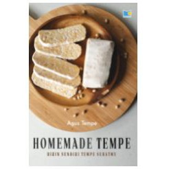 Homemade Tempe: Bikin Sendiri Tempe Sehatmu AGUS TEMPE