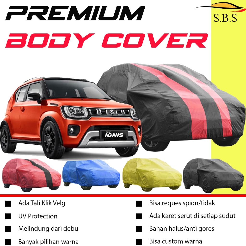 Body Cover Mobil IGNIS / Sarung Mobil Ignis / Selimut Mobil Ignis / Mantel Ignis /Mantol Mobil Ignis brio/brio satya/brio rs/brio lama/new brio/raize/rocky/agya/ayla