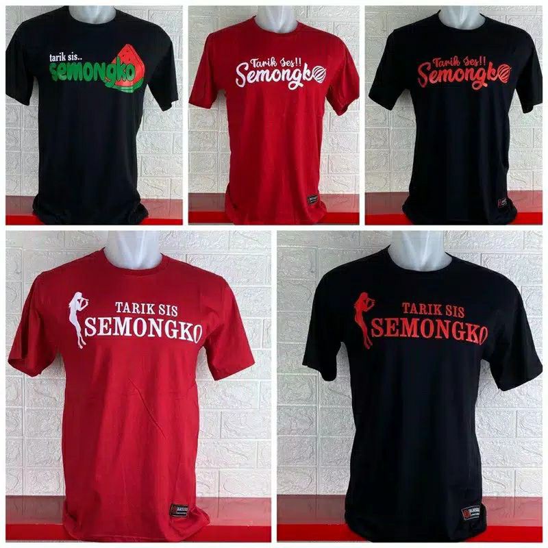 KAOS TSHIRT TARIK SIS SEMONGKO PREMIUM DISTRO KATA KATA UNIK VIRAL