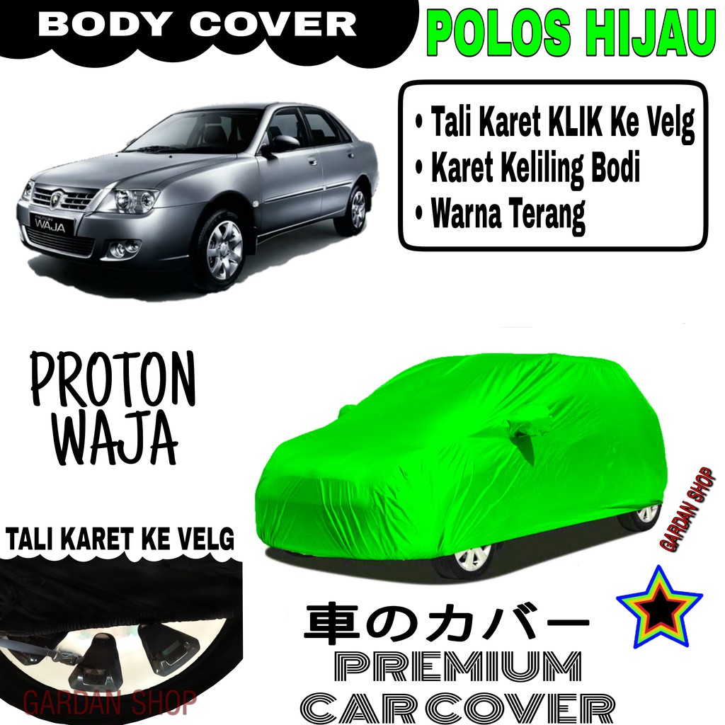 Sarung Mobil PROTON WAJA Polos HIJAU Body Cover Penutup Body Waja PREMIUM Hijau