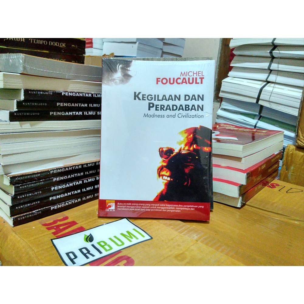 KEGILAAN DAN PERADABAN Madness and Civilization - Michel Foucault