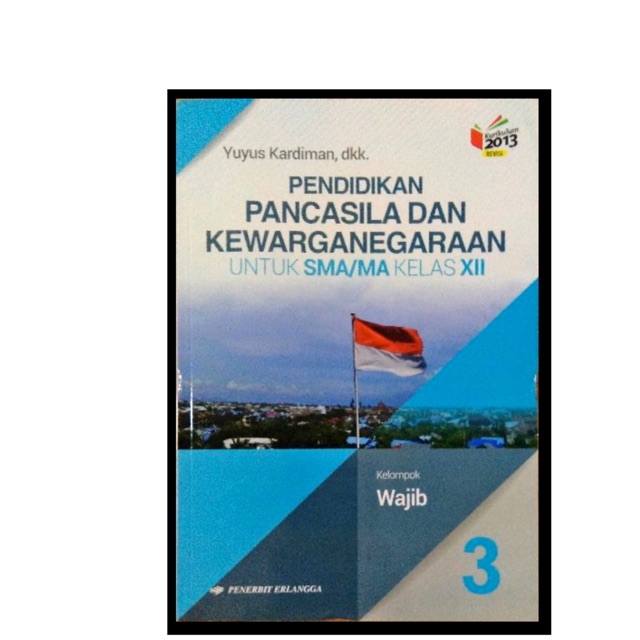 Pendidikan Pancasila Dan Kewarganegaraan Kelas XII-12 SMA/MA K13