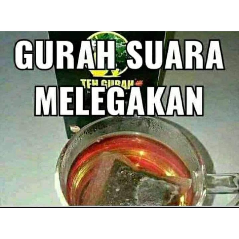 TEH GURAH , GURAH SUARA MELEGAKAN