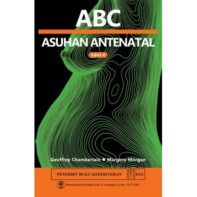 Buku ORIGINAL - Buku ABC Asuhan Antenatal Edisi 4 Geoffrey Chamberlain EGC - Kebidanan