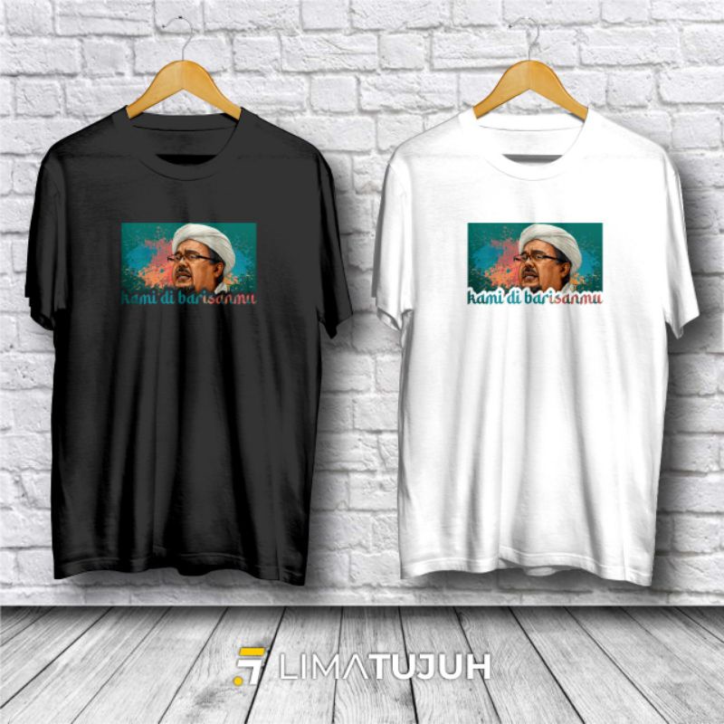 Kaos Habib Rizieq Kami Di Barisanmu / Kaos Dakwah Bahan Premium