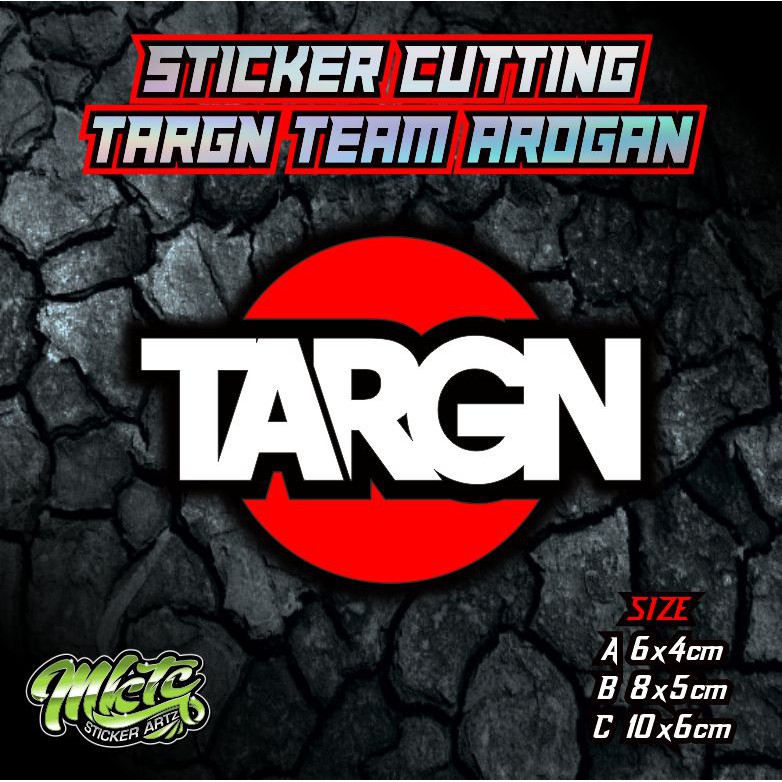 

Sticker Cutting TARGN TEAM AROGAN Ukuran 6X4CM 8X5CM 10X6CM