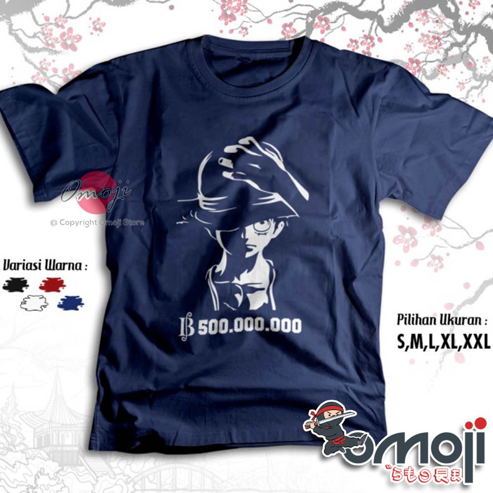 Kaos Anime Luffy 500juta One Piece Premium Manga Japan Jepang Tshirt - Baju Distro Omoji 2625 -Mawar