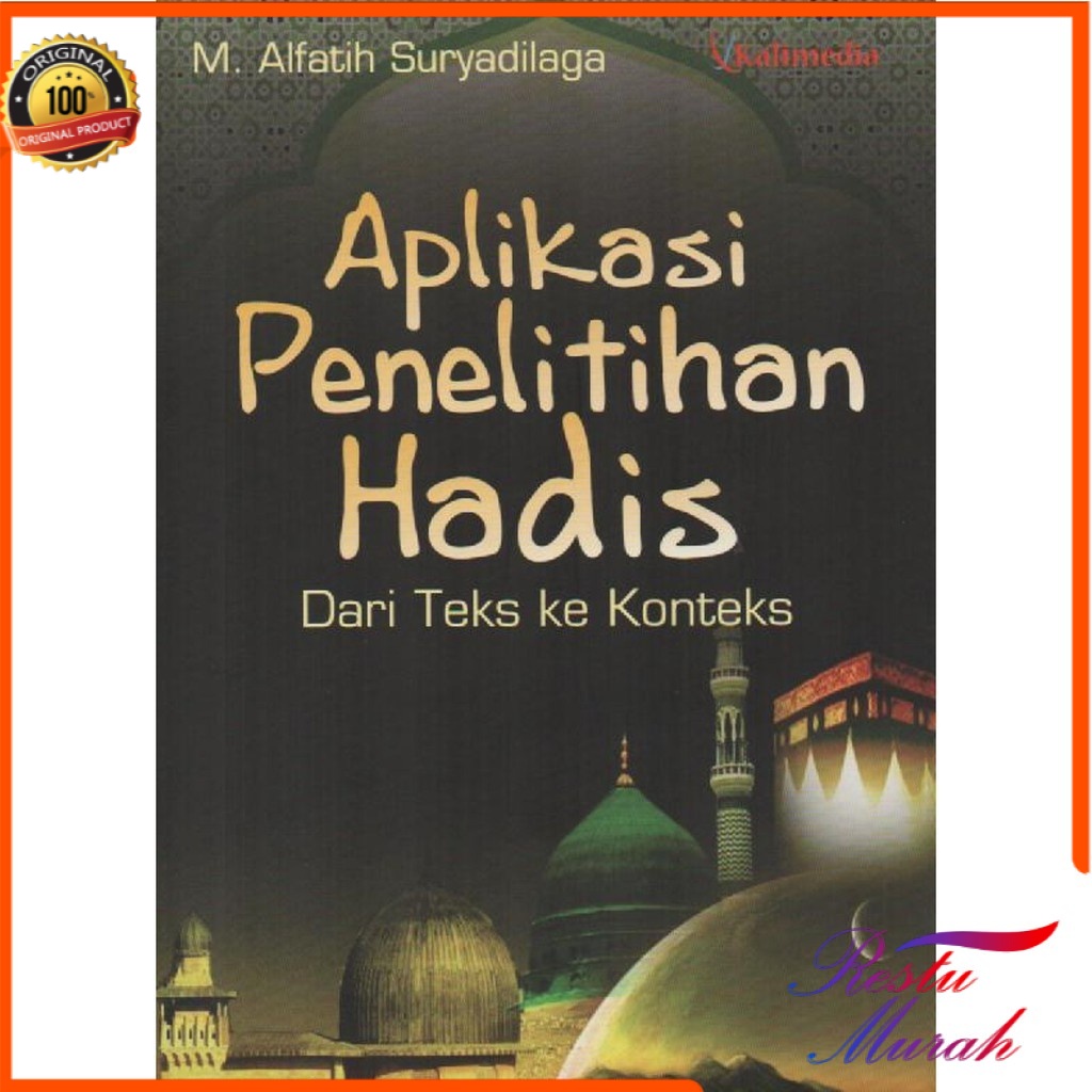 

Aplikasi Penelitian Hadits Dari Teks Ke Konteks