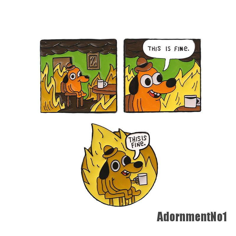 (Adornmentno1) Bros / Pin Enamel Bentuk Kartun Anjing Tulisan This Is Fine Fire